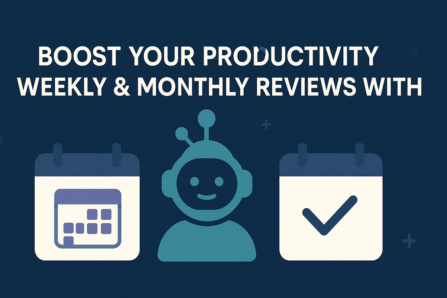 Boost Your Productivity: Weekly & Monthly Reviews with AI in Self-Manager